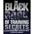 The Black Book of Training Secrets: Enhanced Edition