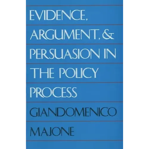 Evidence, Argument, and Persuasion in the Policy Process