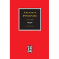 Arkansas Pensioners, 1818-1900: Records of some Residents of Arkansas who applied for Government for benefits arising from service in Federal Military