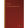 Three Centuries of Modern History