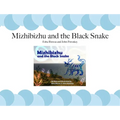 Mizhibizhu and the Black Snake
