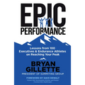 Epic Performance: Lessons from 100 Executives and Endurance Athletes on Reaching Your Peak