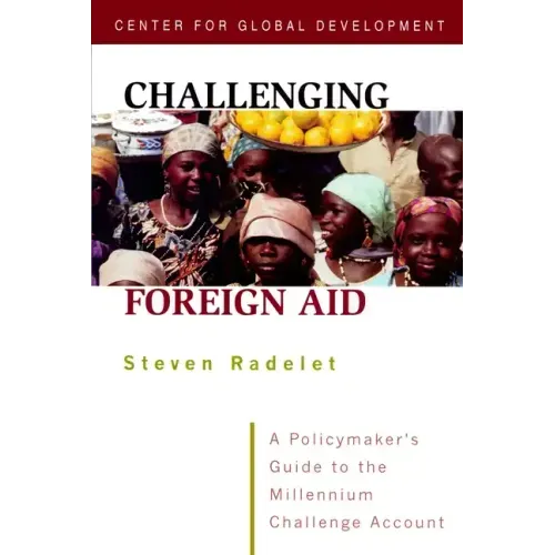 Challenging Foreign Aid: A Policymaker's Guide to the Millennium Challenge Account