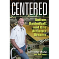 Centered: Autism, Basketball, and One Athlete's Dreams