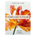 Permission to Dream: How to Be Radically Resilient and Hopeful