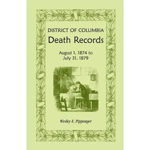 District of Columbia Death Records: August 1, 1874 - July 31, 1879
