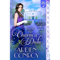 How to Charm a Duke: A Regency Historical Romance