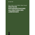 Deutsche Naturanschauung ALS Deutung Des Lebendigen