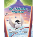 The Chickadee Who Knew
