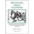Protesting about Pauperism: Poverty, Politics and Poor Relief in Late-Victorian England, 1870-1900