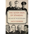 The Seven Men of Spandau: The Last of the Hitler Gang