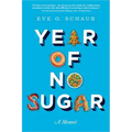 Year of No Sugar: A Memoir