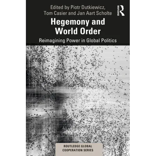 Hegemony and World Order: Reimagining Power in Global Politics
