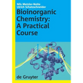Bioinorganic Chemistry: A Practical Course