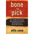 Bone to Pick: Of Forgiveness, Reconciliation, Reparation, and Revenge