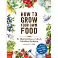 How to Grow Your Own Food: An Illustrated Beginner's Guide to Container Gardening