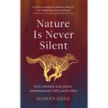 Nature Is Never Silent: How Animals and Plants Communicate with Each Other