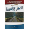 Leaving Jesus: A Book Every Christian Should have Read before they believed in Jesus