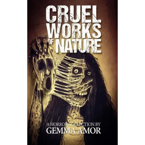 Cruel Works of Nature: 11 Illustrated Horror Novellas