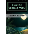 Isle Be Seeing You: An Islands of Aloha Mystery