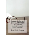 Learning Legal Terms: A Pocket Dictionary: English-Spanish LEGAL Glossary