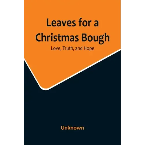Leaves for a Christmas Bough: Love, Truth, and Hope