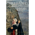 The Lost Decade: Ireland in the 1950s