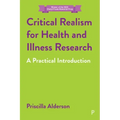 Critical Realism for Health and Illness Research: A Practical Introduction