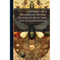 Abstract Of A Preliminary Report On Insects Affecting Live Stock In Hawaii