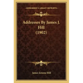 Addresses By James J. Hill (1902)