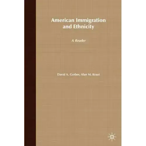 American Immigration and Ethnicity: A Reader
