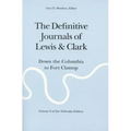 The Definitive Journals of Lewis and Clark, Vol 6: Down the Columbia to Fort Clatsop