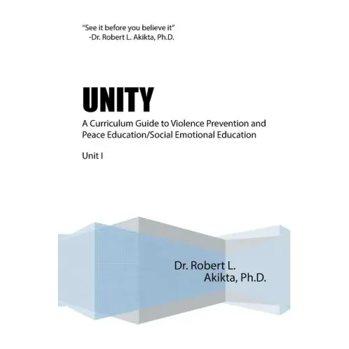 Unity: A Curriculum Guide to Violence Prevention and Peace Education/Social Emotional Education Unit I