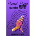 Poetry's Poesy Scattered Prayers