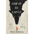 How to Be Eaten
