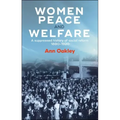 Women, Peace and Welfare: A Suppressed History of Social Reform, 1880-1920