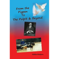 From The Pigpen To The Pulpit & Beyond