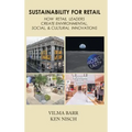 Sustainability for Retail: How Retail Leaders Create Environmental, Social, & Cultural Innovations