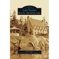 Lake Tahoe S Rustic Architecture