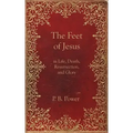 The Feet of Jesus in Life, Death, Resurrection, and Glory