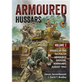 Armoured Hussars 2: Images of the 1st Polish Armoured Division, Normandy, August 1944