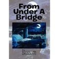 From Under a Bridge