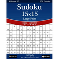 Sudoku 15x15 Large Print - Easy to Extreme - Volume 27 - 276 Puzzles