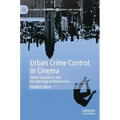 Urban Crime Control in Cinema: Fallen Guardians and the Ideology of Repression