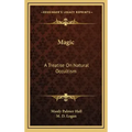 Magic: A Treatise on Natural Occultism