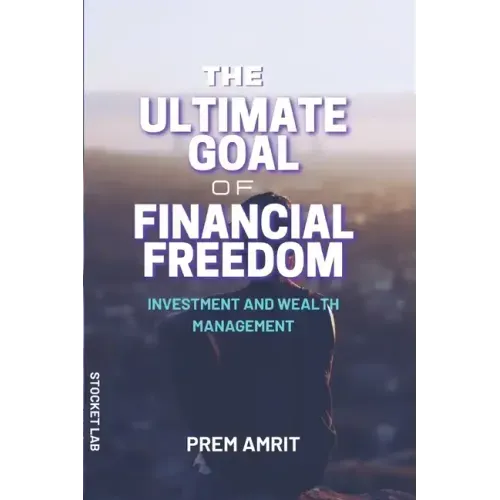 The ultimate goal of financial freedom: Investment and Wealth management