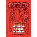 Mesianismo y Utopía en América: Perú, Siglo XVI