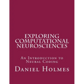Exploring Computational Neurosciences: An Introduction to Neural Coding