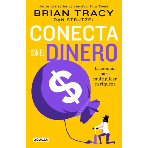 Conecta Con El Dinero/ The Science of Money: How to Increase Your Income and Become Wealthy