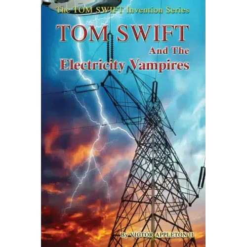 Tom Swift and the Electricity Vampires